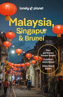 Malaysia, Singapur, Brunei (eBook), Lonely Planet: Lonely Planet Reiseführer