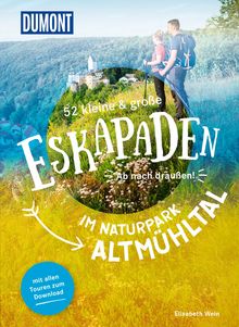 52 kleine & große Eskapaden im Naturpark Altmühltal, DuMont Eskapaden
