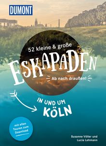 52 kleine & große Eskapaden in und um Köln, MAIRDUMONT: DuMont Eskapaden