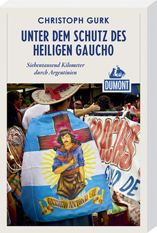 Unter dem Schutz des heiligen Gaucho (eBook), MAIRDUMONT: DuMont Reiseabenteuer
