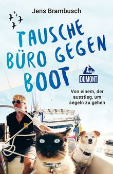 Tausche Büro gegen Boot, MAIRDUMONT: DuMont Welt - Menschen - Reisen
