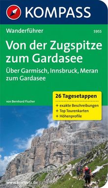 Von der Zugspitze zum Gardasee, Weitwanderführer, 26 Tagesetappen mit Extra-Tourenkarte, MAIRDUMONT: KOMPASS Wanderführer