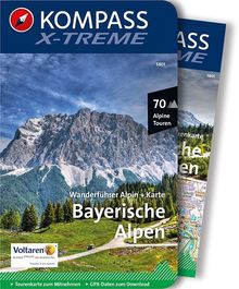 X-treme Bayerische Alpen, 70 Alpine Touren mit Extra-Tourenkarte, KOMPASS Wanderführer