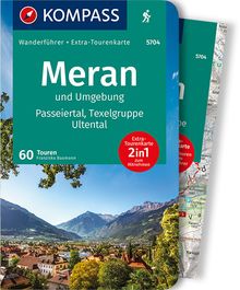 5704 Meran und Umgebung, Passeiertal, Texelgruppe, Ultental, MAIRDUMONT: KOMPASS Wanderführer