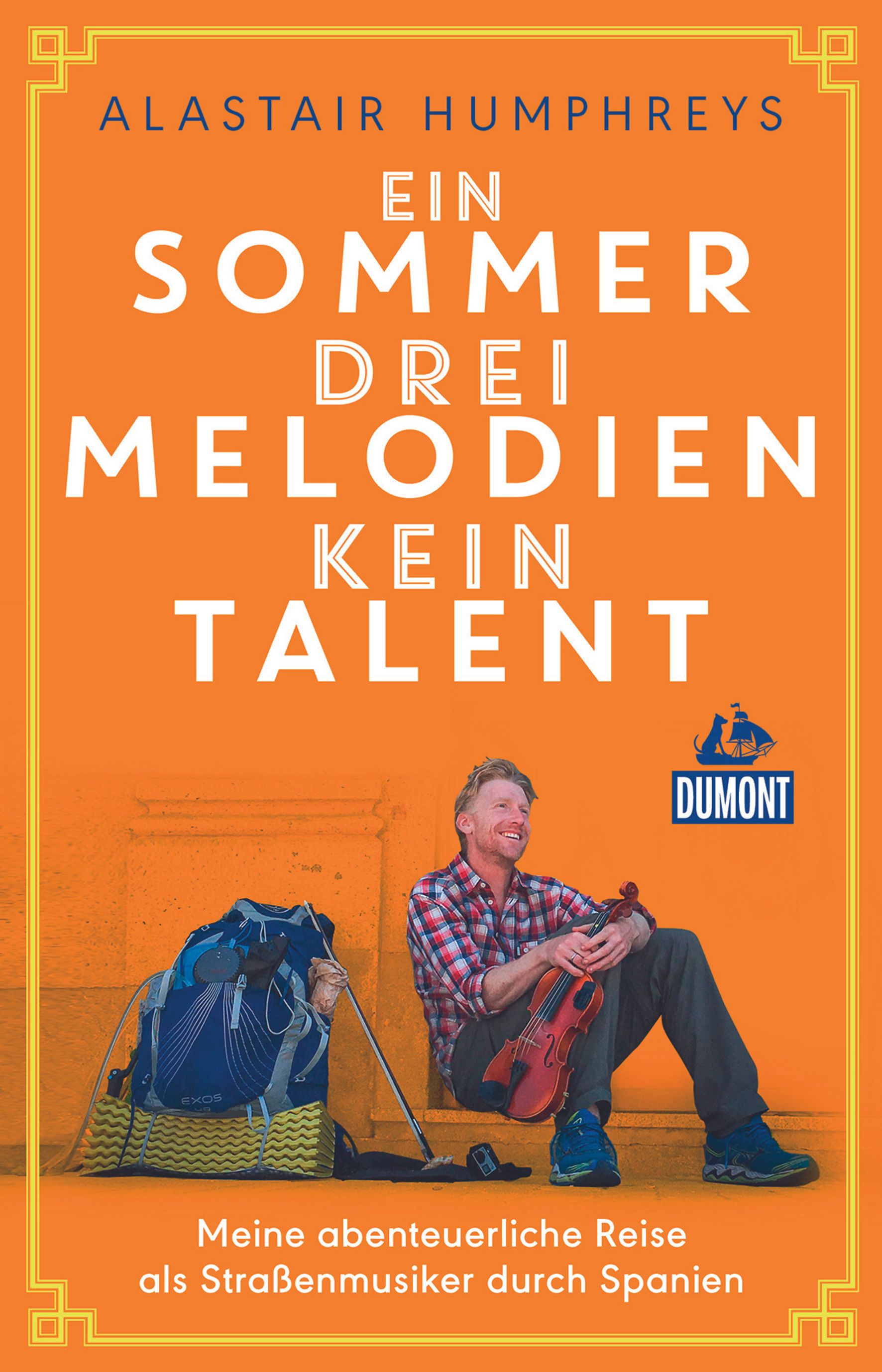 MAIRDUMONT DuMont Welt-Menschen-Reisen Ein Sommer, drei Melodien, kein Talent (eBook)